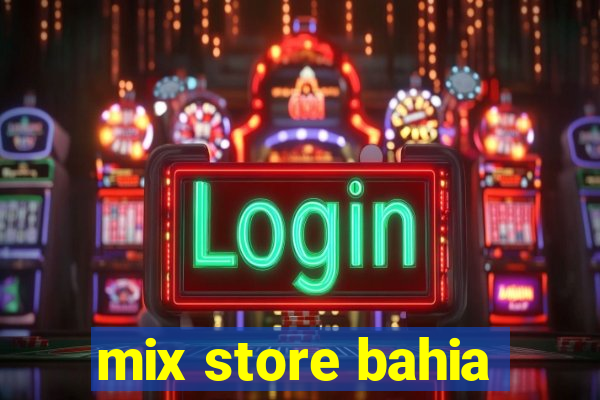 mix store bahia